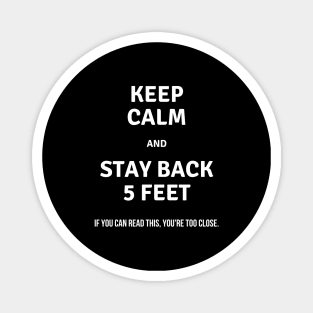 Keep Calm and Stay Back 5 Feet Warning Magnet